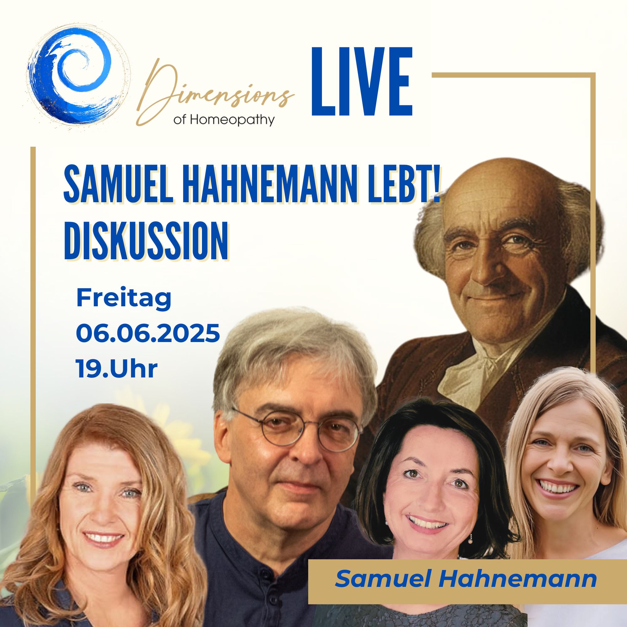 Speaker - Live Diskussion: Dr. Samuel Hahnemann mit  Dr. Michael B. Leisten, Erika Rau, Gabi Schörk & Andra Dattler